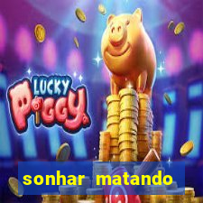 sonhar matando porco jogo do bicho